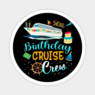 50 Years Old Birthday Cruise Crew Father Mother Birthday Magnet